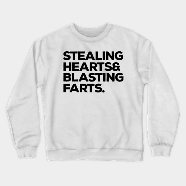 Stealing Hearts And Blasting Farts Crewneck Sweatshirt by neira